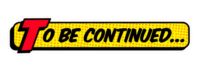 To Be Continued